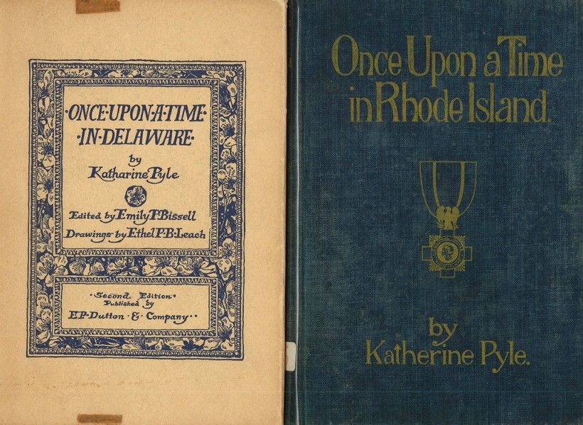 Second edition of <em>Once Upon a Time in Delaware</em> and first edition of <em>Once Upon a Time in Rhode Island</em>. (Note the misspelling of Katharine’s first name on the Rhode Island cover.) From the Howard Pyle Brokaw Collection. Second edition of Once Upon a Time in Delaware and first edition of Once Upon a Time in Rhode Island. (Note the misspelling of Katharine’s first name on the Rhode Island cover.) From the Howard Pyle Brokaw Collection.