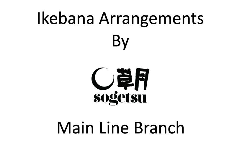 Black and white logo that reads: "Ikebana Arrangements Sogetsu by the Main Line Branch"