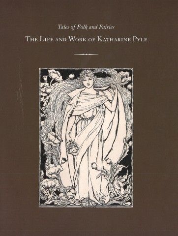 Catalog for <em>Tales of Folk and Fairies: The Life and Work of Katharine Pyle</em>, 2012, at the Delaware Art Museum. Text by curator Katherine L. Miner. From the Paul Preston Davis Collection.